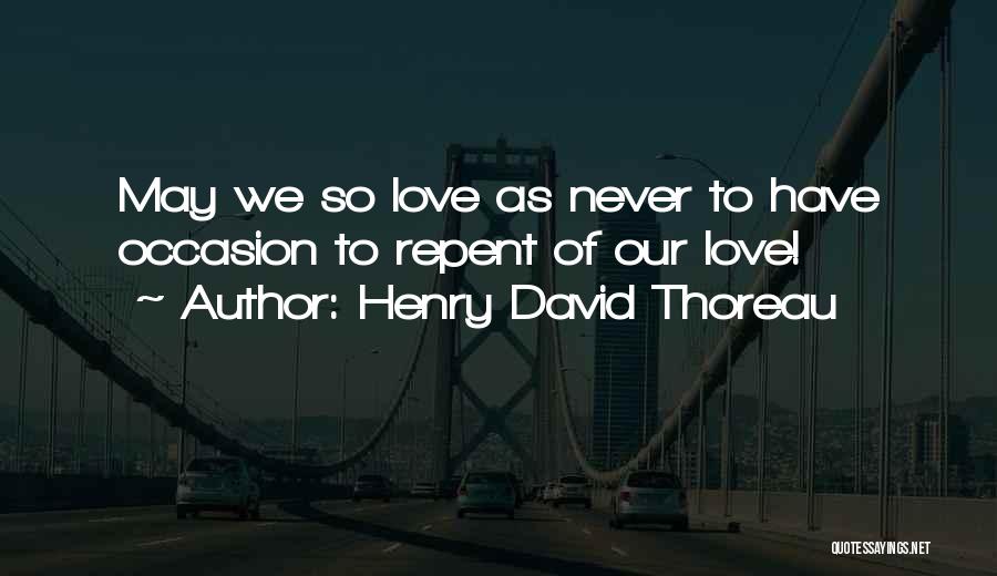 Love Repent Quotes By Henry David Thoreau