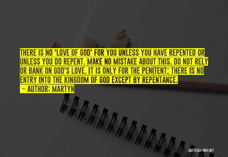 Love Repent Quotes By Martyn