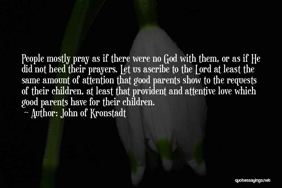 Love Requests Quotes By John Of Kronstadt