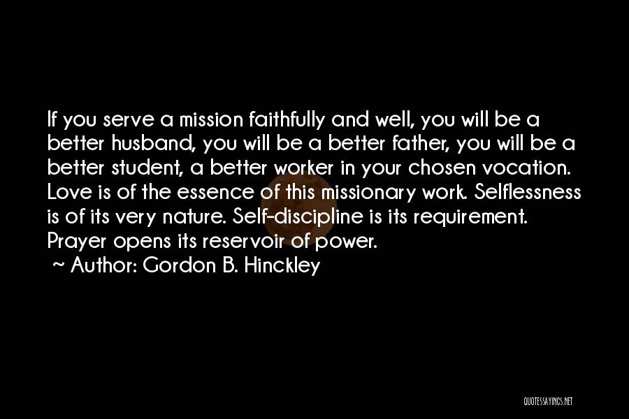 Love Requirement Quotes By Gordon B. Hinckley
