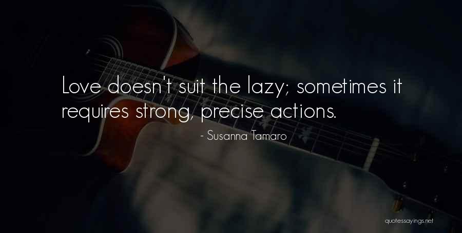 Love Requires Quotes By Susanna Tamaro