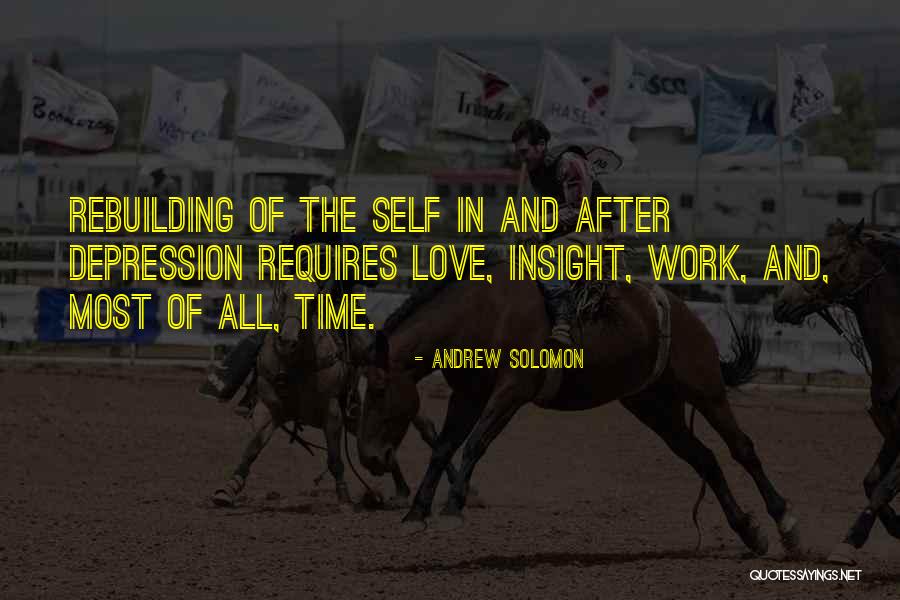 Love Requires Work Quotes By Andrew Solomon