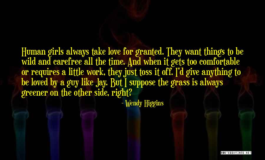 Love Requires Work Quotes By Wendy Higgins