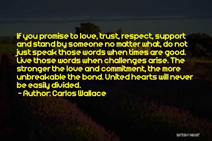 Love Respect And Trust Quotes By Carlos Wallace