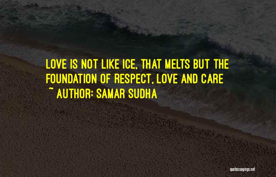 Love Respect Care Quotes By Samar Sudha