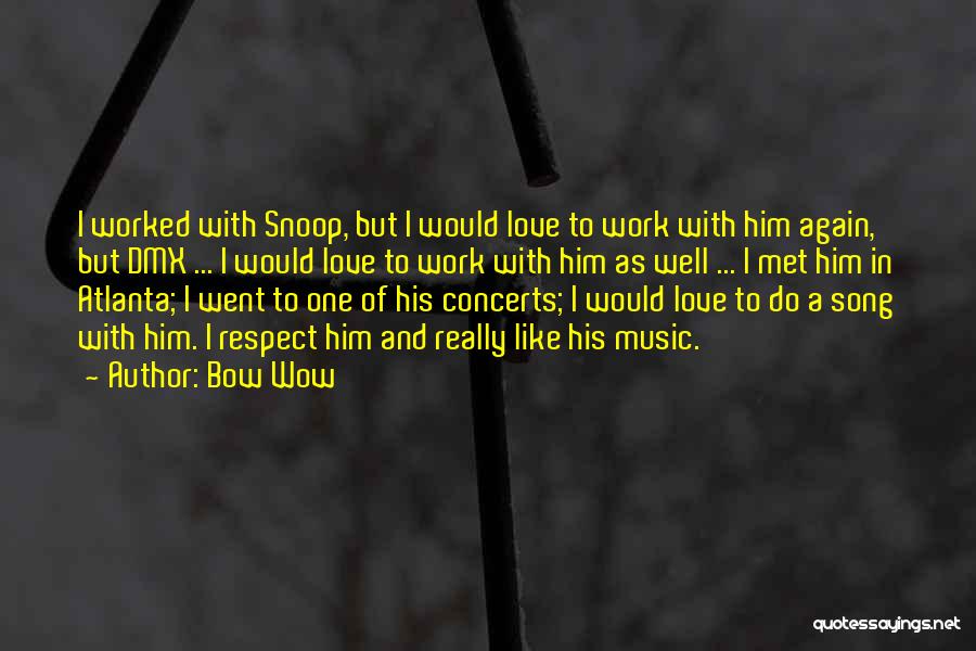 Love Respect Quotes By Bow Wow