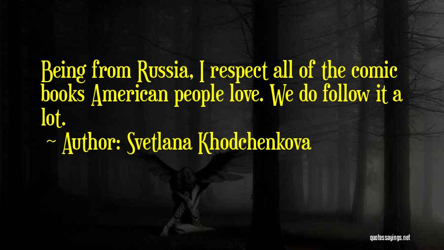 Love Respect Quotes By Svetlana Khodchenkova