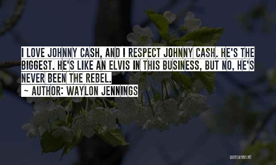 Love Respect Quotes By Waylon Jennings