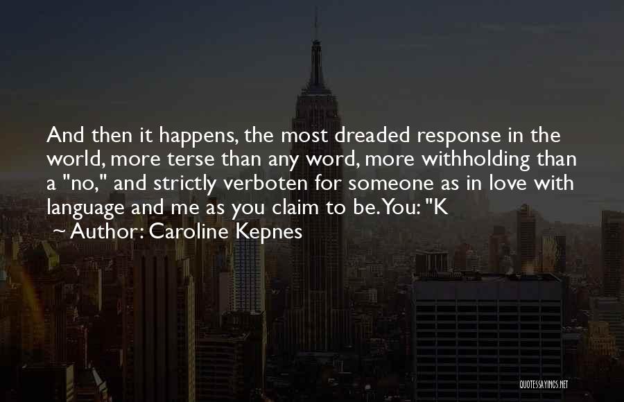 Love Response Quotes By Caroline Kepnes