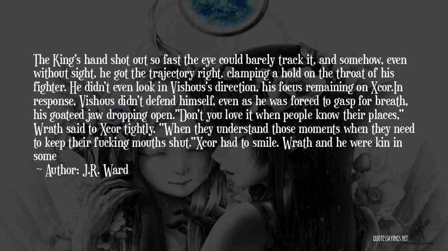 Love Response Quotes By J.R. Ward