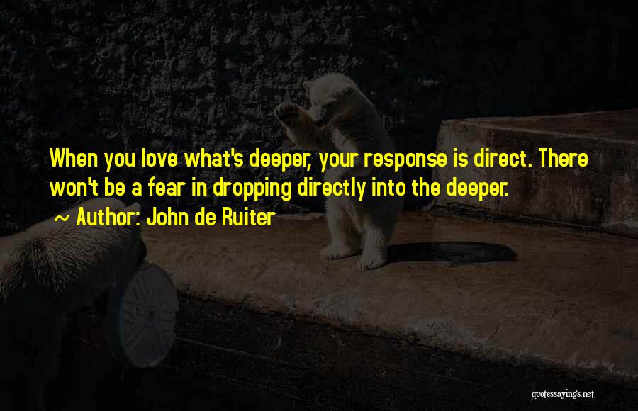 Love Response Quotes By John De Ruiter