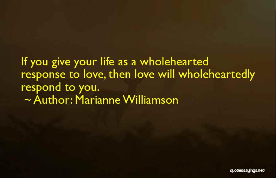Love Response Quotes By Marianne Williamson