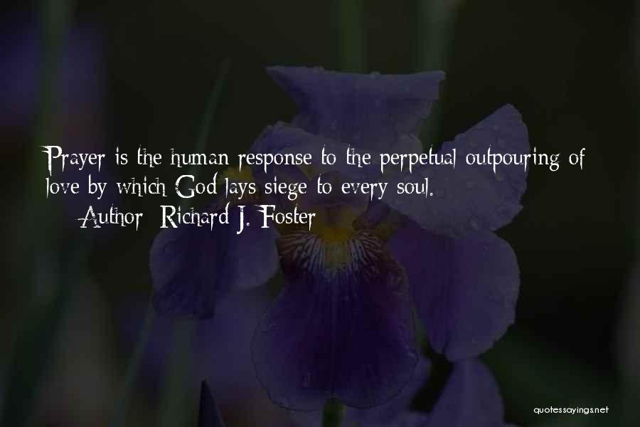 Love Response Quotes By Richard J. Foster