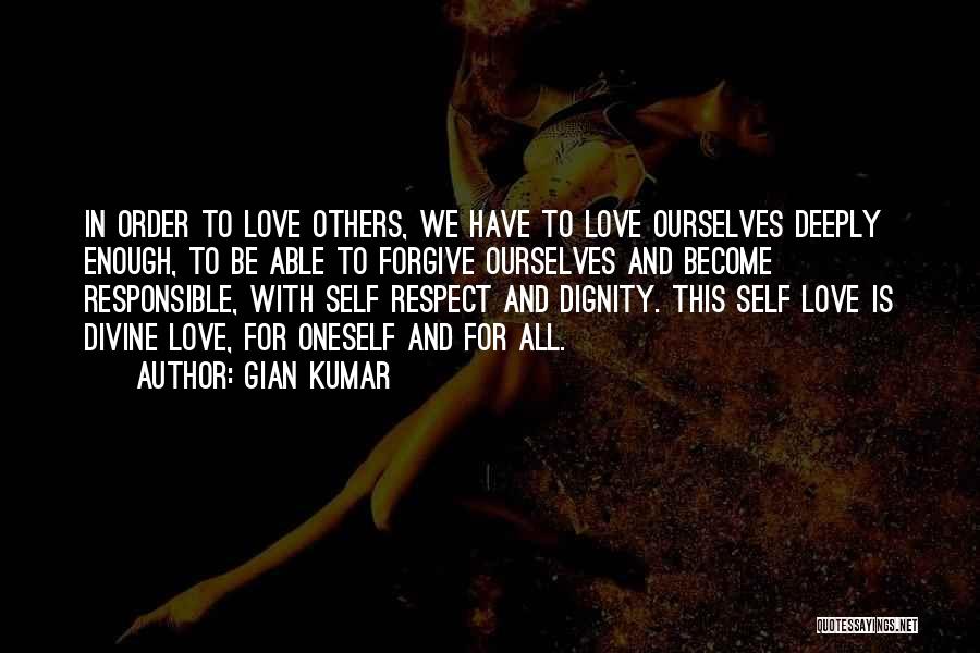 Love Responsible Quotes By Gian Kumar