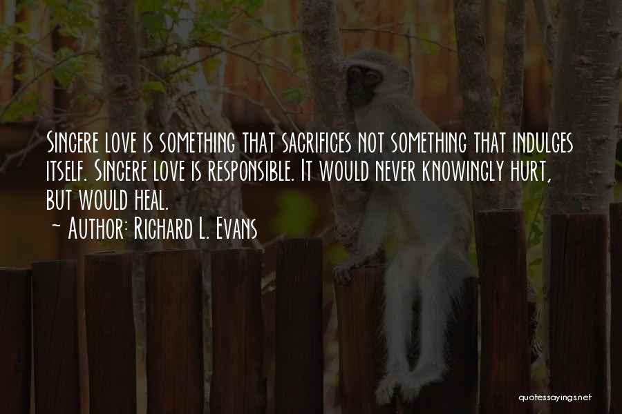 Love Responsible Quotes By Richard L. Evans