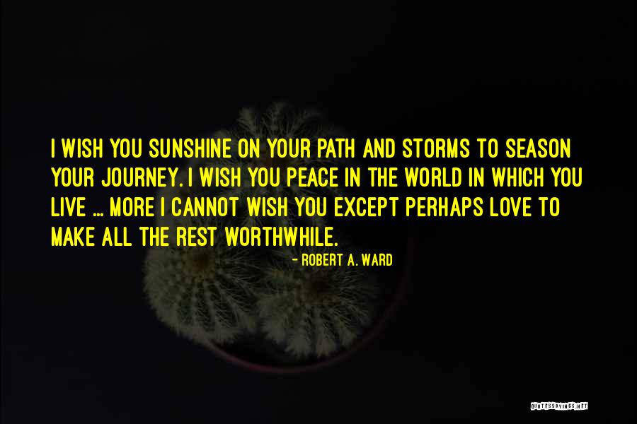 Love Rest In Peace Quotes By Robert A. Ward