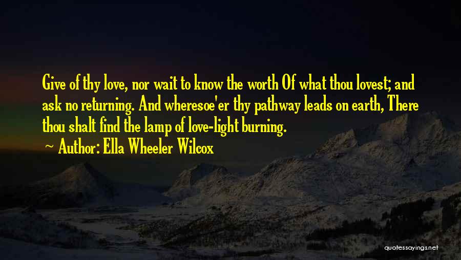 Love Returning Quotes By Ella Wheeler Wilcox