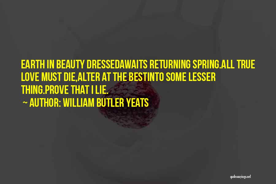 Love Returning Quotes By William Butler Yeats