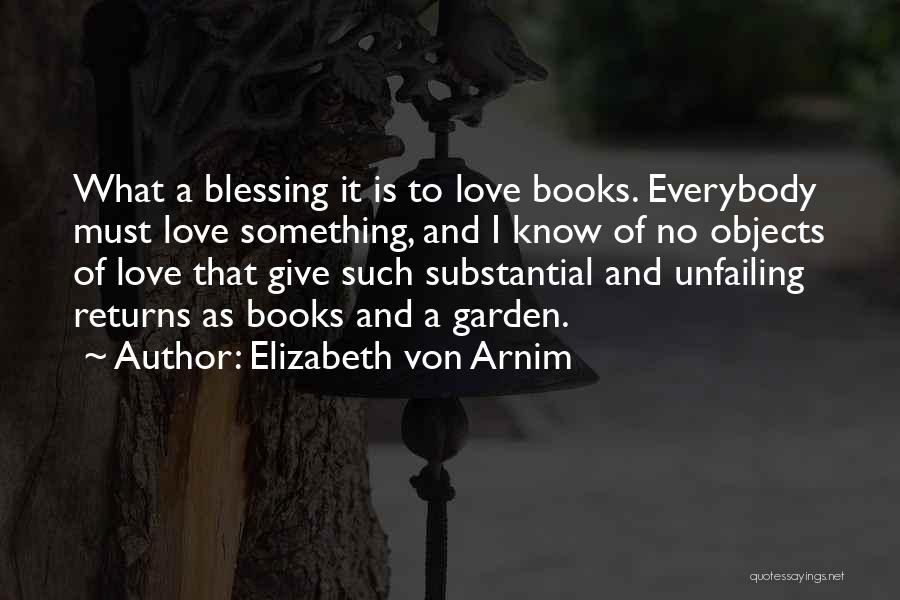 Love Returns Quotes By Elizabeth Von Arnim