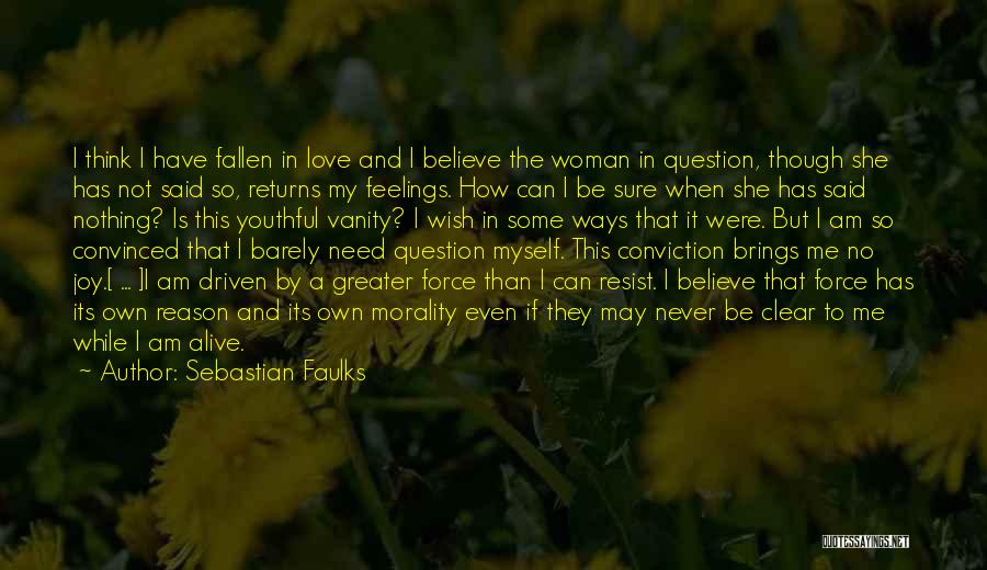 Love Returns Quotes By Sebastian Faulks