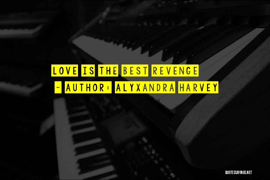 Love Revenge Quotes By Alyxandra Harvey