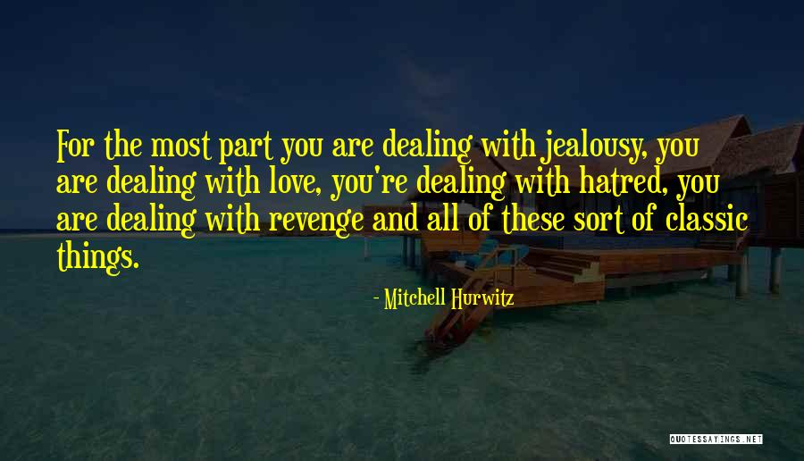 Love Revenge Quotes By Mitchell Hurwitz