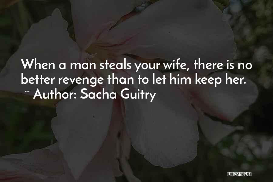 Love Revenge Quotes By Sacha Guitry