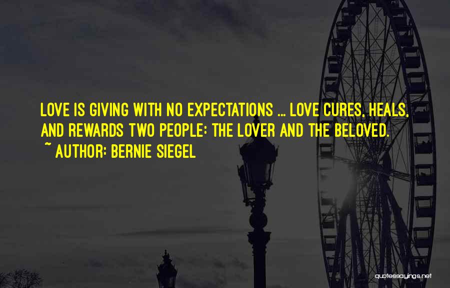 Love Rewards Quotes By Bernie Siegel