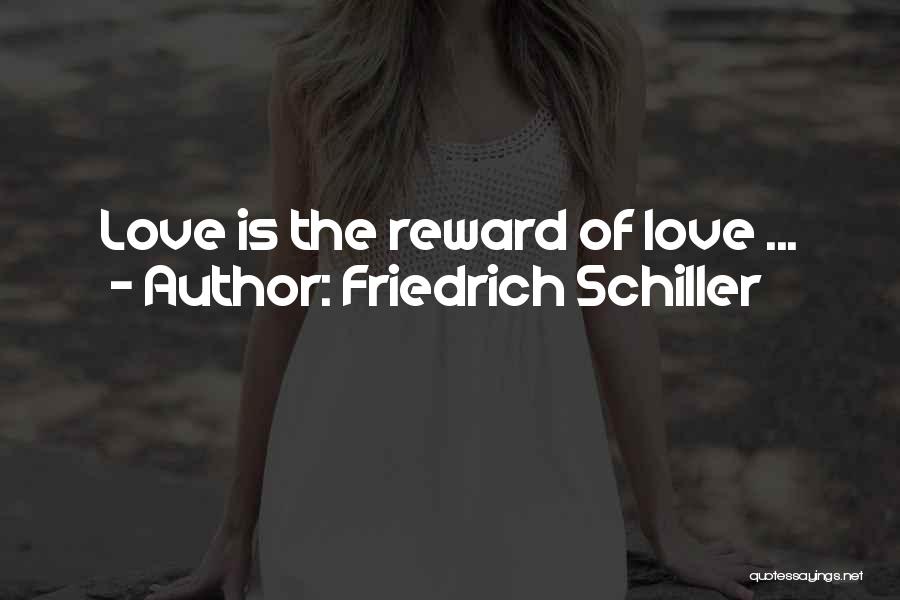 Love Rewards Quotes By Friedrich Schiller