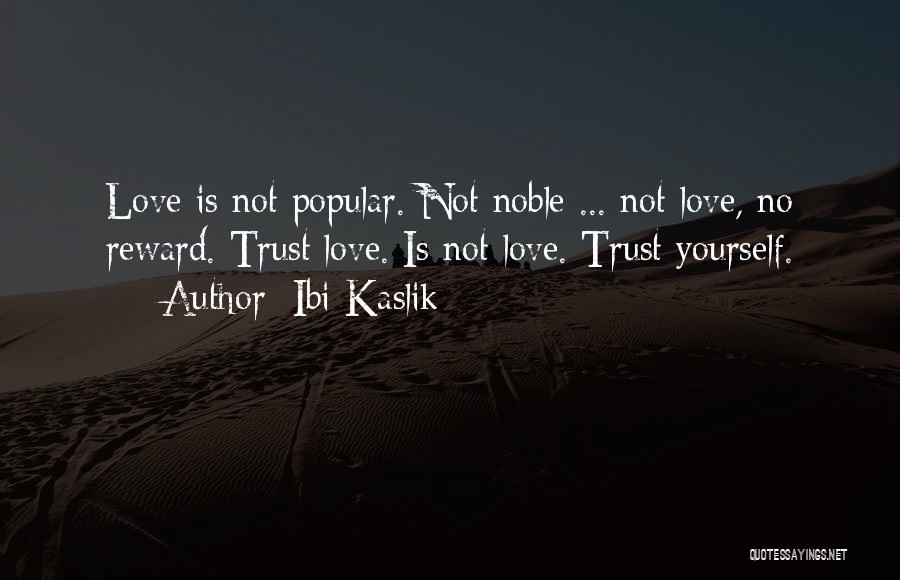 Love Rewards Quotes By Ibi Kaslik