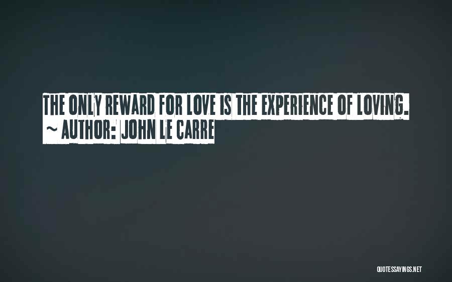 Love Rewards Quotes By John Le Carre