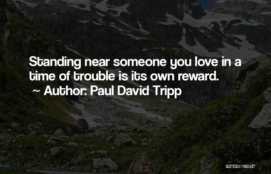 Love Rewards Quotes By Paul David Tripp