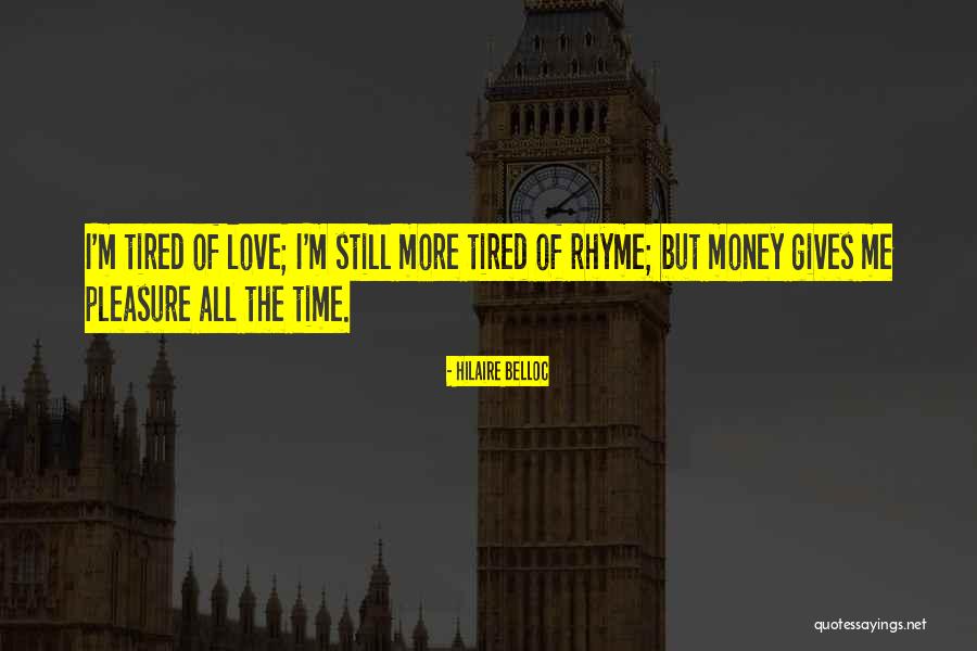 Love Rhyme Quotes By Hilaire Belloc Love Rhyme Quotes By Hilaire Belloc