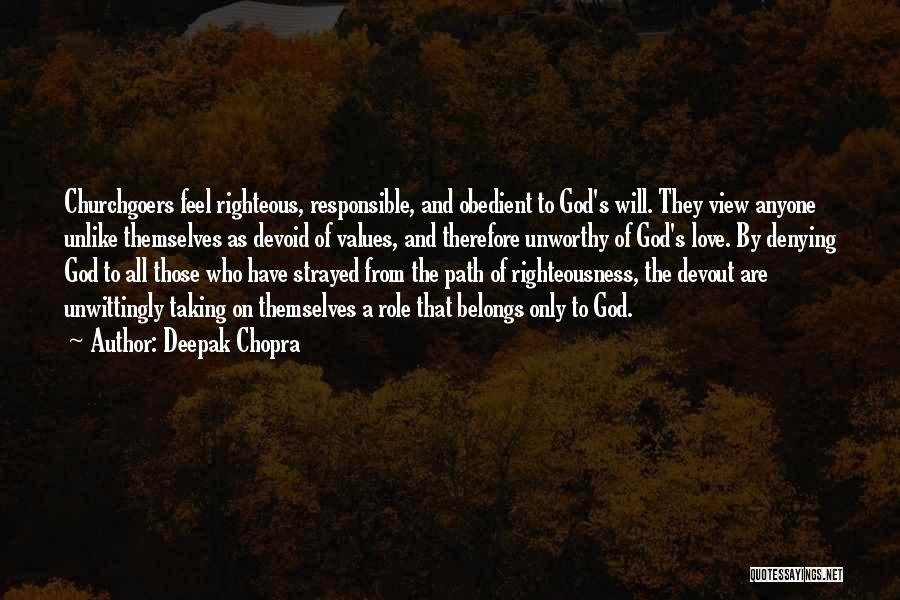 Love Righteous Quotes By Deepak Chopra