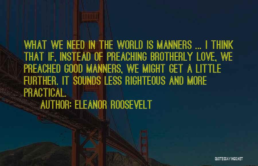 Love Righteous Quotes By Eleanor Roosevelt