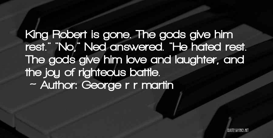 Love Righteous Quotes By George R R Martin