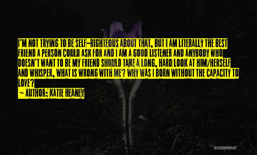 Love Righteous Quotes By Katie Heaney