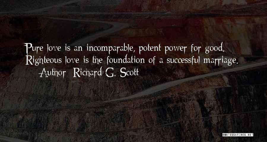 Love Righteous Quotes By Richard G. Scott