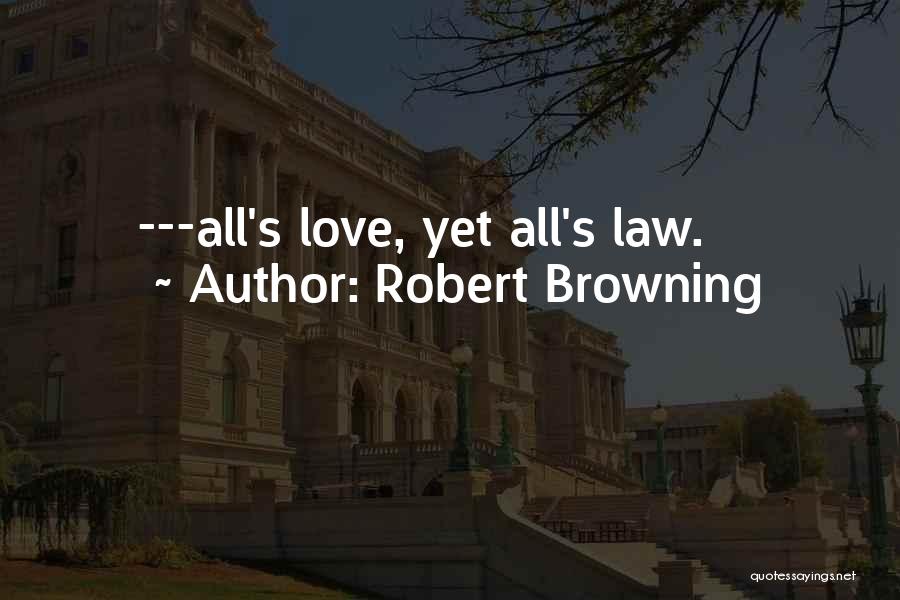 Love Robert Browning Quotes By Robert Browning