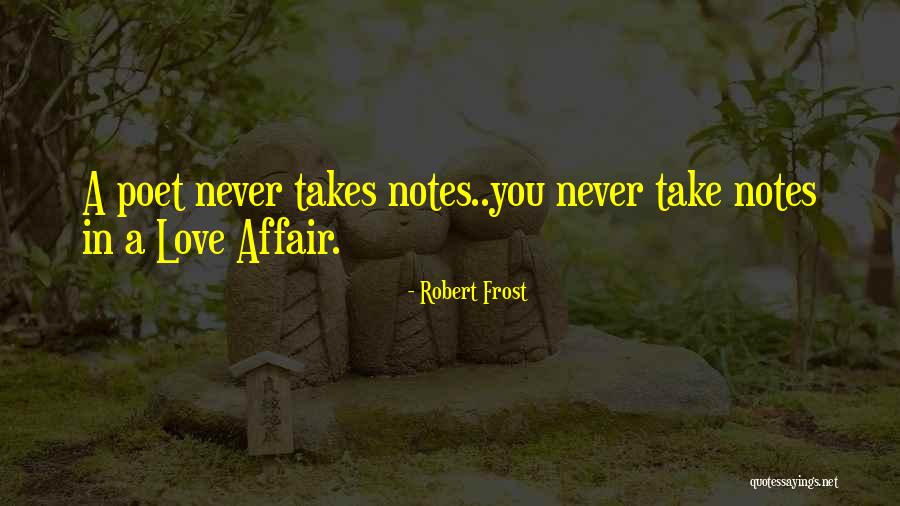 Love Robert Frost Quotes By Robert Frost