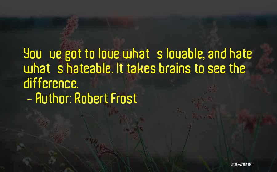 Love Robert Frost Quotes By Robert Frost