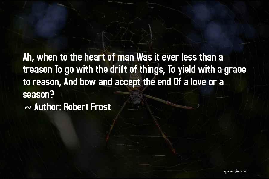 Love Robert Frost Quotes By Robert Frost