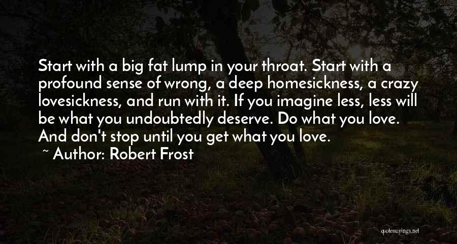 Love Robert Frost Quotes By Robert Frost