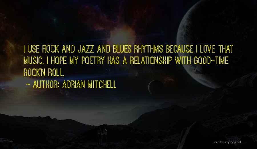 Love Rock N Roll Quotes By Adrian Mitchell