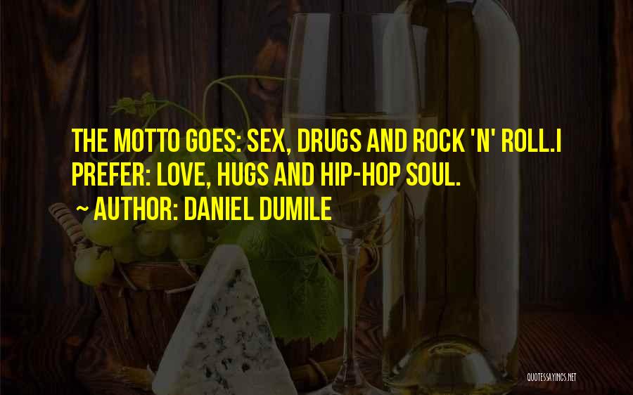 Love Rock N Roll Quotes By Daniel Dumile