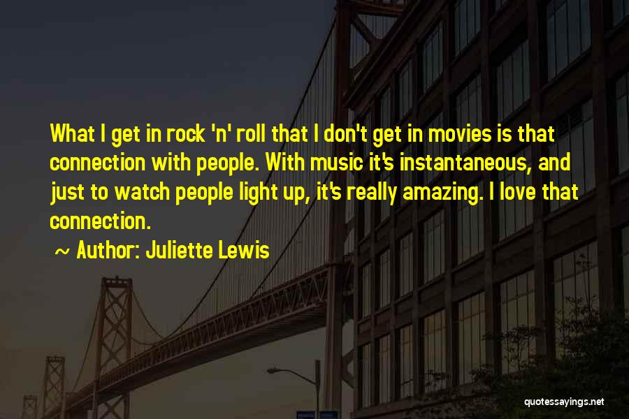 Love Rock N Roll Quotes By Juliette Lewis