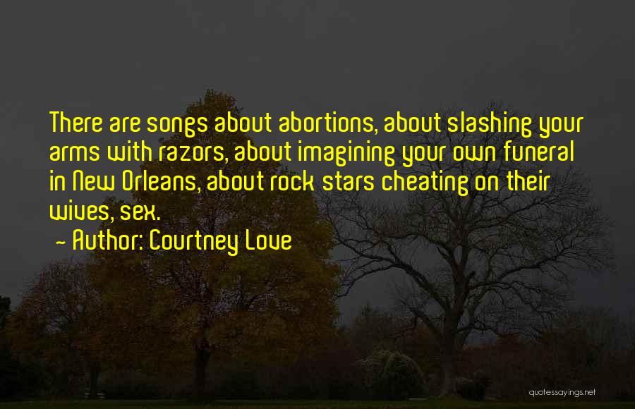 Love Rock Song Quotes By Courtney Love