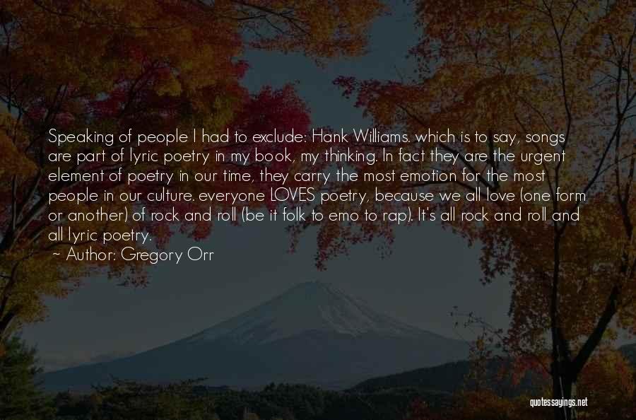 Love Rock Song Quotes By Gregory Orr Love Rock Song Quotes By Gregory Orr