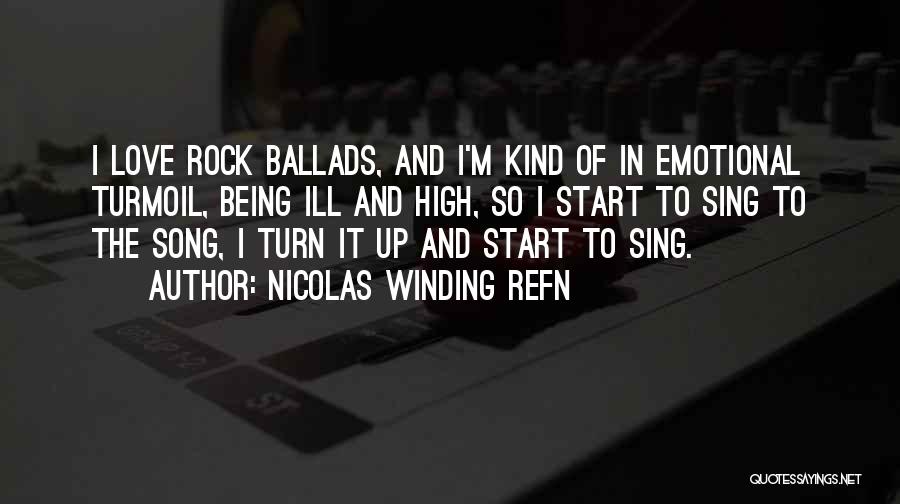 Love Rock Song Quotes By Nicolas Winding Refn