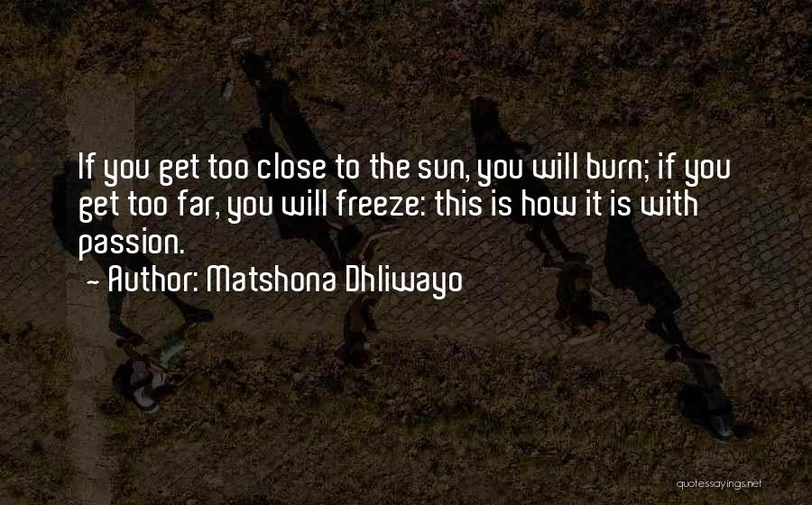 Love Romance Passion Quotes By Matshona Dhliwayo